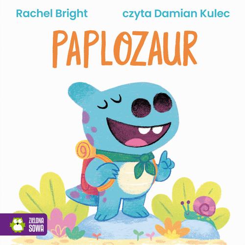 Tytuł: Paplozaur
Autor: Rachel Bright
Wydawnictwo: Zielona Sowa
Formaty: MP3