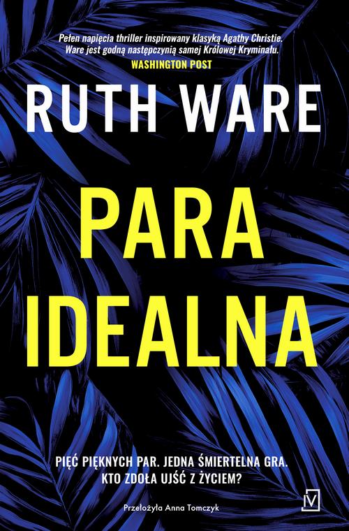 Tytuł: Para idealna
Autor: Ruth Ware
Wydawnictwo: Czwarta Strona
Formaty: MOBI, EPUB