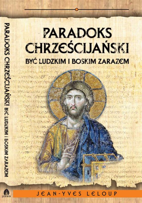 Tytuł: Paradoks chrześcijański
Autor: Jean-Yves Leloup
Wydawnictwo: Purana
Formaty: EPUB, MOBI