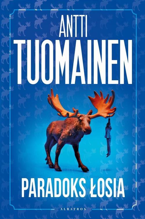 Tytuł: PARADOKS ŁOSIA
Autor: Antti Tuomainen
Wydawnictwo: Albatros
Formaty: EPUB, MOBI