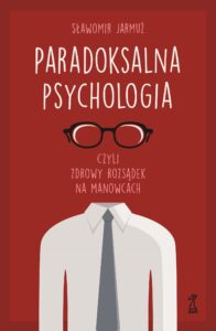 PARADOKSALNA PSYCHOLOGIA czyli zdrowy rozsądek na manowcach — okładka e-booka