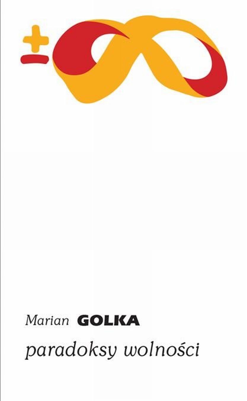 Tytuł: Paradoksy wolności
Autor: Marian Golka
Wydawnictwo: PIW
Formaty: EPUB, MOBI