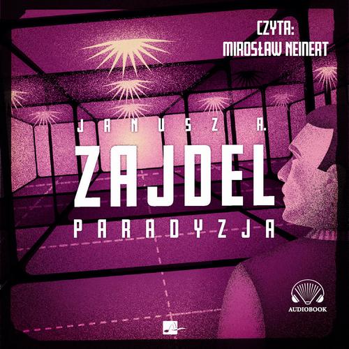 Tytuł: Paradyzja
Autor: Janusz Andrzej Zajdel
Wydawnictwo: Aleksandria
Formaty: MP3