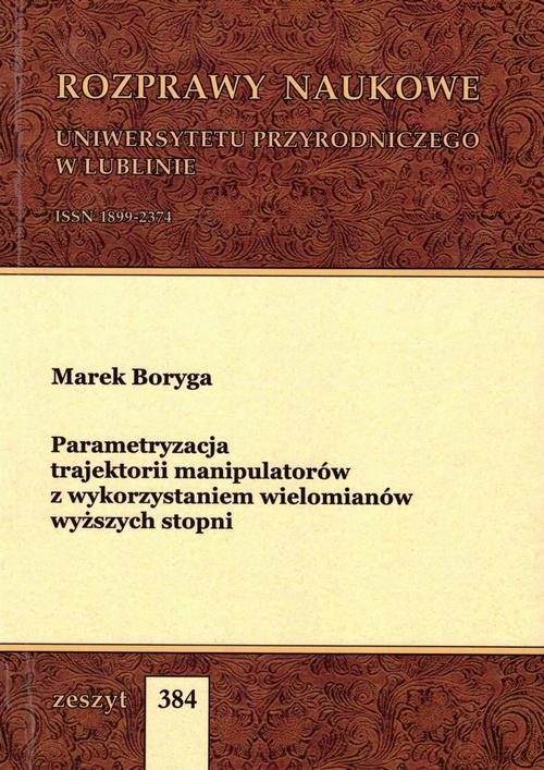 Tytuł: Parametryzacja trajektorii manipulatorów z wykorzystaniem wielomianów wyższych stopni
Autor: Marek Boryga
Wydawnictwo: Uniwersytet Przyrodniczy w Lublinie
Formaty: PDF