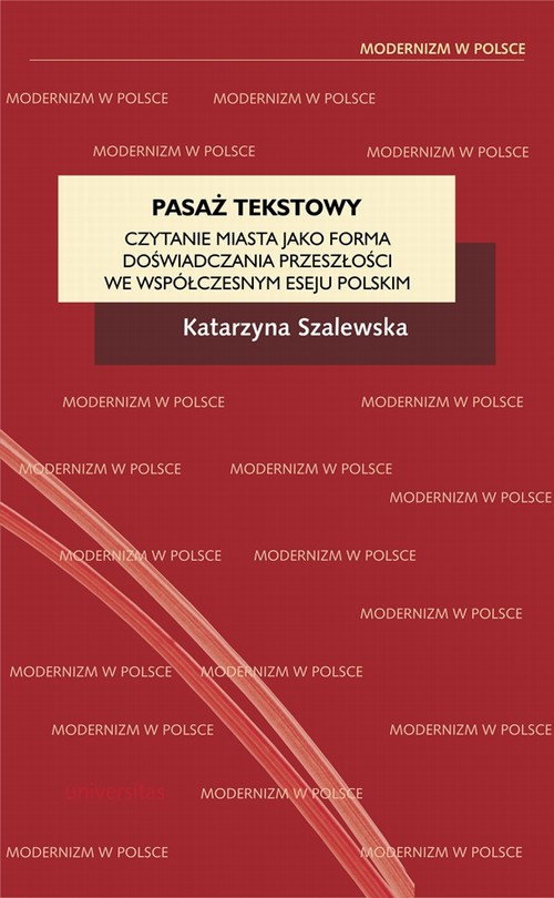 Tytuł: Pasaż tekstowy
Autor: Katarzyna Szalewska
Wydawnictwo: Universitas
Formaty: PDF