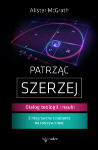 Patrząc szerzej. Dialog teologii i nauki — okładka e-booka