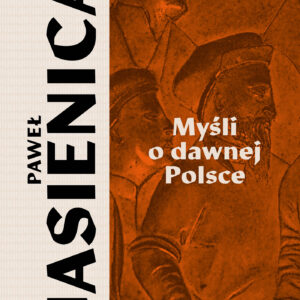 Tytuł: Paweł Jasienica (Tom 2). Myśli o dawnej Polsce
Autor: Paweł Jasienica
Wydawnictwo: Wydawnictwo MG
Formaty: EPUB, MOBI