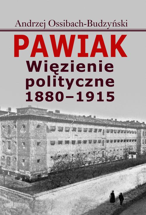 Tytuł: Pawiak
Autor: Andrzej Ossibach-Budzyński
Wydawnictwo: Aspra
Formaty: PDF