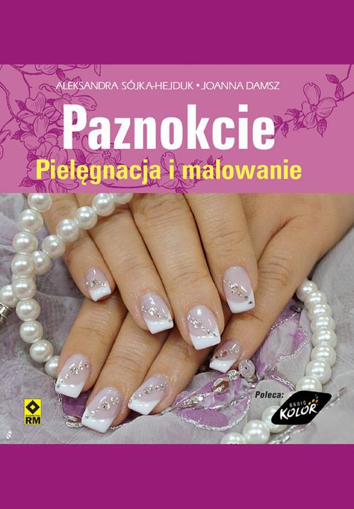 Paznokcie. Pielęgnacja i malowanie — okładka e-booka