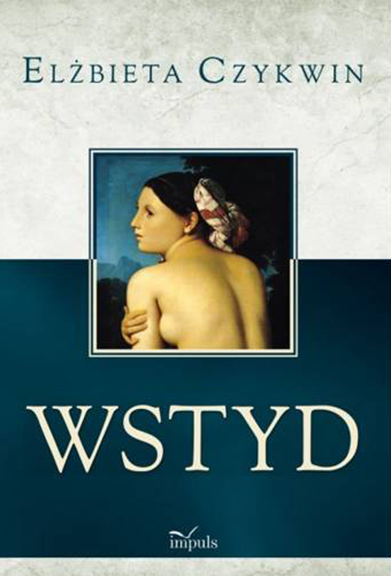 Tytuł: pedagogika. Wstyd
Autor: Elżbieta Czykwin
Wydawnictwo: Impuls
Formaty: PDF
