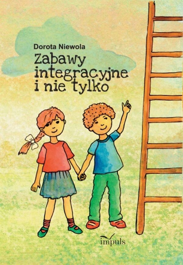 pedagogika. Zabawy integracyjne i nie tylko — okładka e-booka