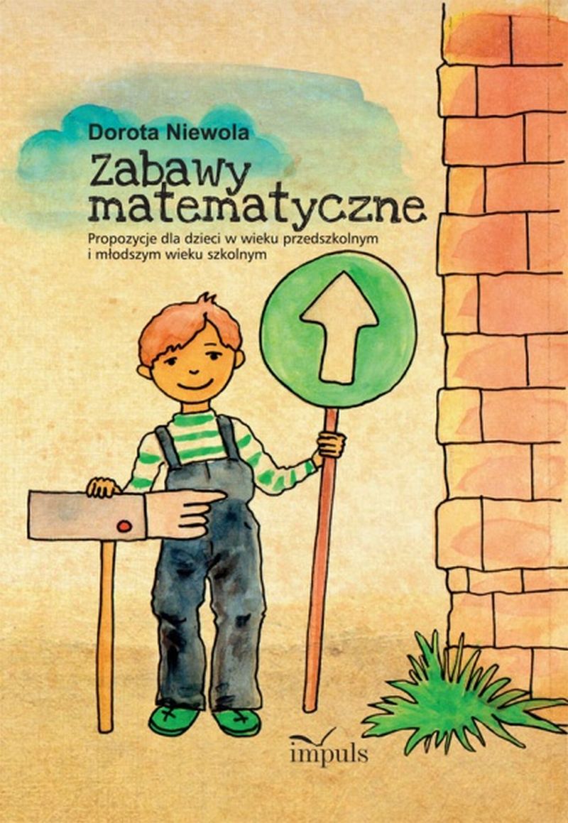 Tytuł: pedagogika. Zabawy matematyczne. Propozycje dla dzieci w wieku przedszkolnym i młodszym wieku szkolnym
Autor: Dorota Niewola
Wydawnictwo: Impuls
Formaty: PDF