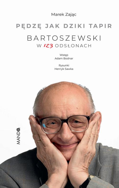 Pędzę jak dziki tapir. Bartoszewski w 123 odsłonach — okładka e-booka