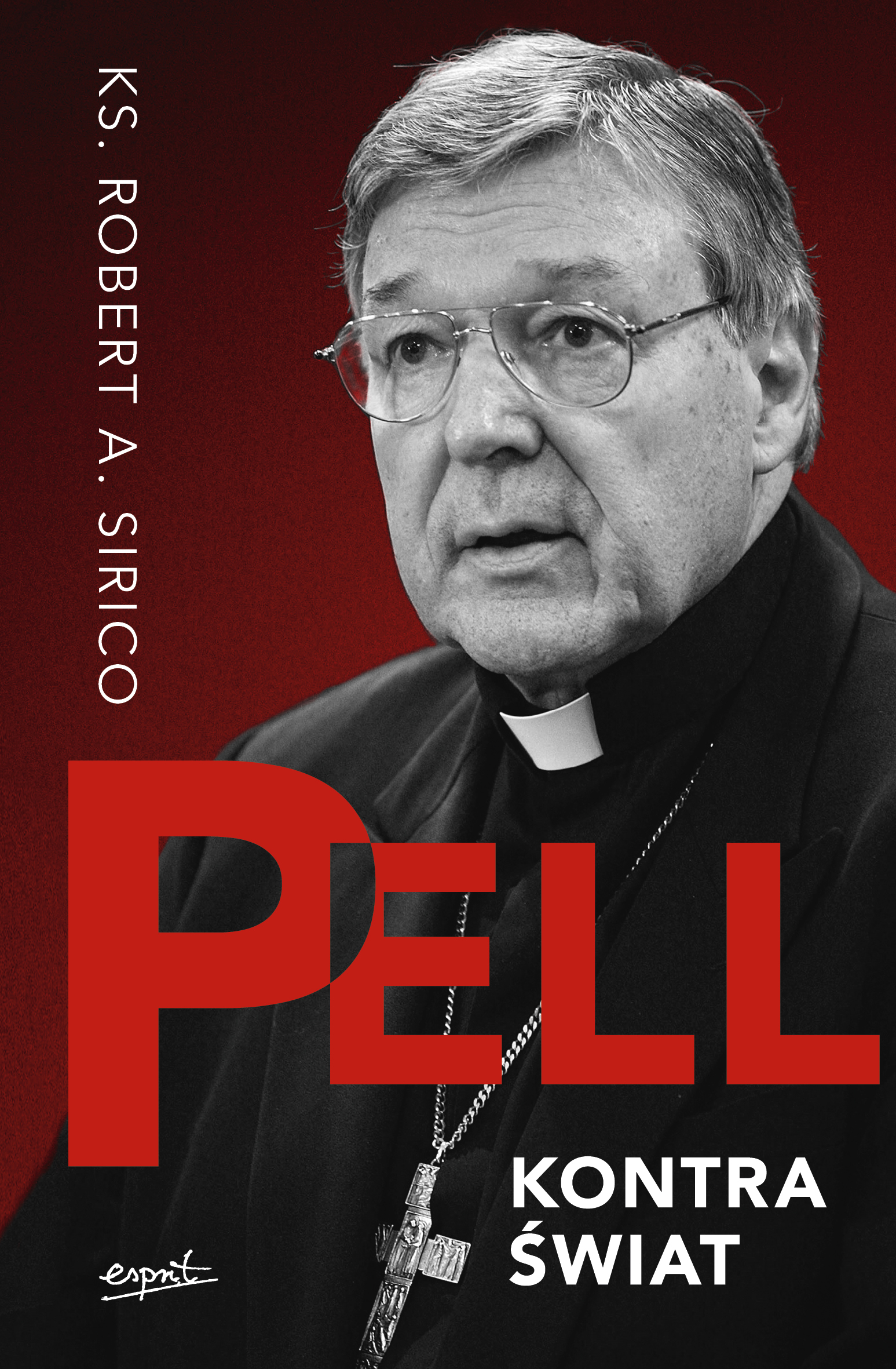 Tytuł: Pell kontra świat
Autor: ks. Robert A. Sirico, kard. George Pell
Wydawnictwo: Wydawnictwo Esprit
Formaty: EPUB, MOBI