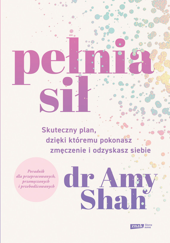 Pełnia sił. Skuteczny plan, dzięki któremu pokonasz zmęczenie i odzyskasz siebie — okładka e-booka
