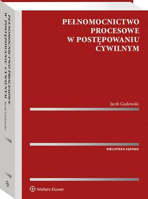 Tytuł: Pełnomocnictwo procesowe w postępowaniu cywilnym
Autor: Jacek Gudowski
Wydawnictwo: Wolters Kluwer
Formaty: PDF