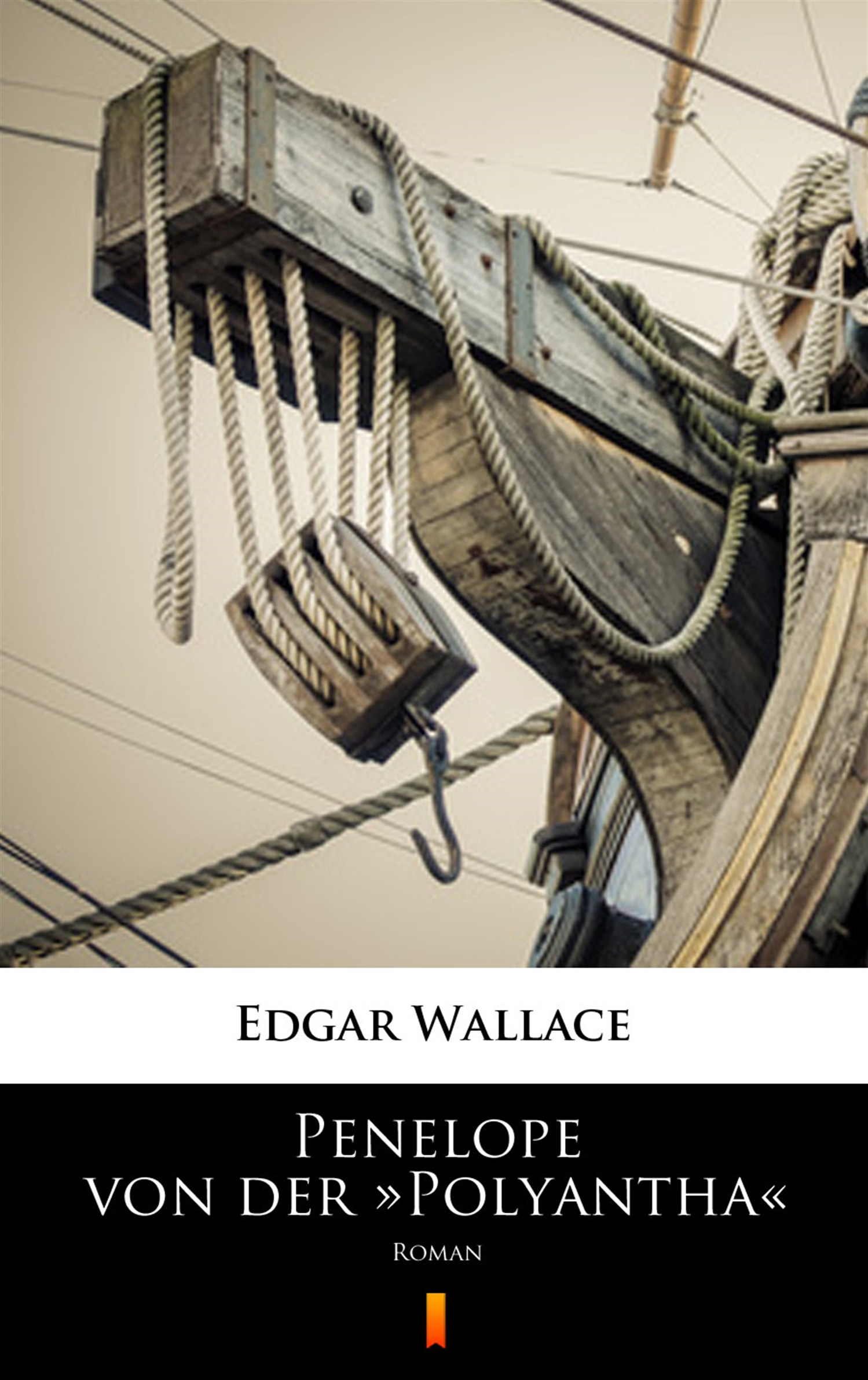 Tytuł: Penelope von der »Polyantha«. Roman
Autor: Edgar Wallace
Wydawnictwo: KtoCzyta.pl
Formaty: EPUB, MOBI