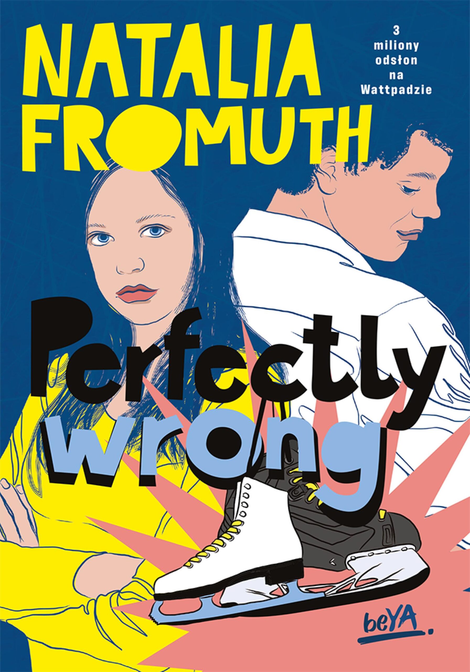 Tytuł: Perfectly wrong
Autor: Natalia Fromuth
Wydawnictwo: beYA
Formaty: EPUB, PDF, MOBI