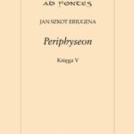 Tytuł: Periphyseon, Księga 5
Autor: Jan Szkot Eriugena
Wydawnictwo: Marek Derewiecki
Formaty: PDF