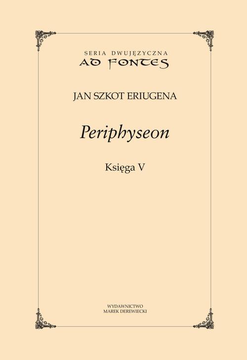 Tytuł: Periphyseon, Księga 5
Autor: Jan Szkot Eriugena
Wydawnictwo: Marek Derewiecki
Formaty: PDF