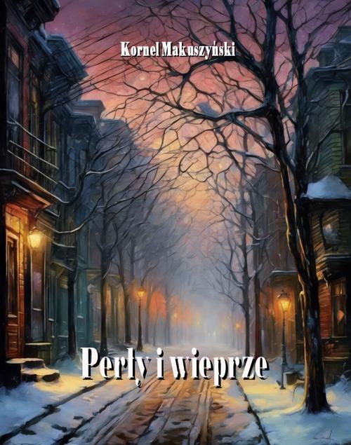 Tytuł: Perły i wieprze
Autor: Kornel Makuszyński
Wydawnictwo: Armoryka
Formaty: EPUB, MOBI, PDF