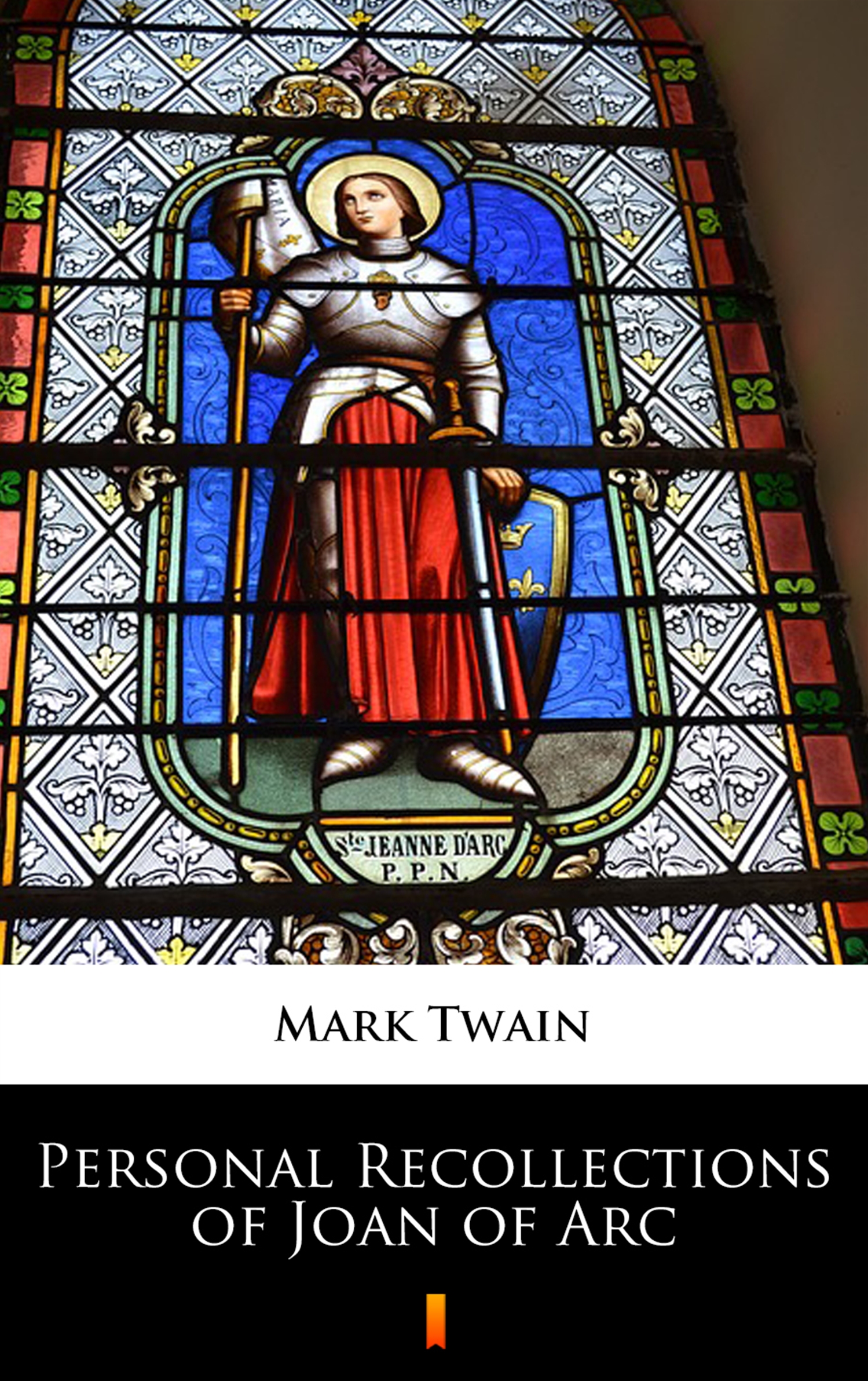 Tytuł: Personal Recollections of Joan of Arc
Autor: Mark Twain
Wydawnictwo: KtoCzyta.pl
Formaty: EPUB, MOBI
