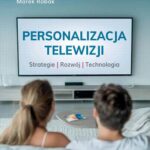 Personalizacja telewizji. Strategie - rozwój - technologia — okładka e-booka