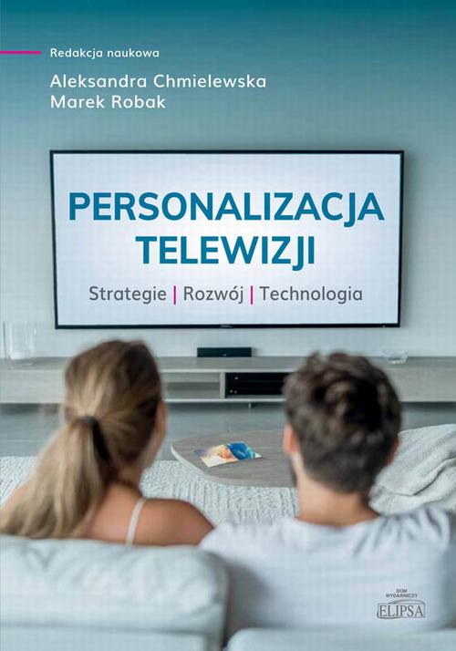 Personalizacja telewizji. Strategie - rozwój - technologia — okładka e-booka