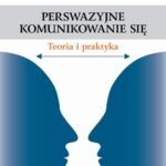 Tytuł: Perswazyjne komunikowanie się. Teoria i praktyka
Autor: Gabriel Łasiński
Wydawnictwo: Akademia Wychowania Fizycznego im. Polskich Olimpijczyków we Wrocławiu
Formaty: PDF