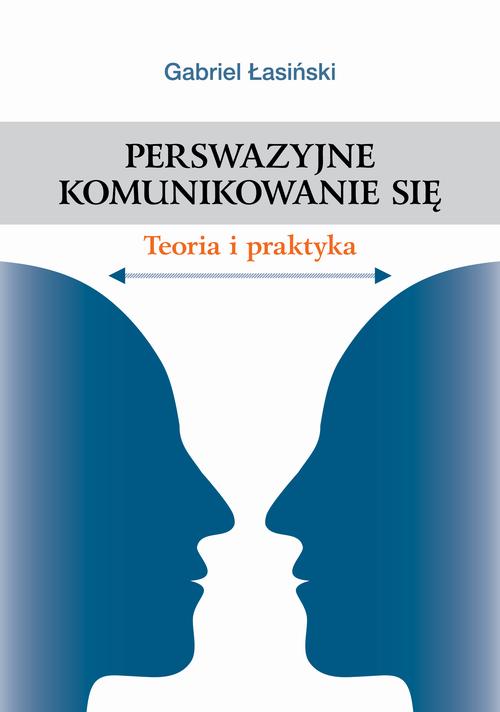 Tytuł: Perswazyjne komunikowanie się. Teoria i praktyka
Autor: Gabriel Łasiński
Wydawnictwo: Akademia Wychowania Fizycznego im. Polskich Olimpijczyków we Wrocławiu
Formaty: PDF