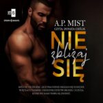 Tytuł: Pętla tajemnic. Tom 1. Nie zbliżaj się
Autor: A.P. Mist
Wydawnictwo: Storybox
Formaty: MP3