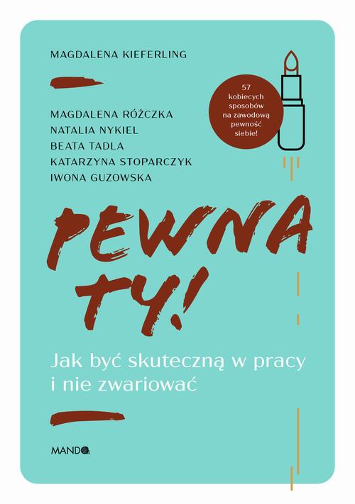 Pewna ty! Jak być skuteczną w pracy i nie zwariować — okładka e-booka