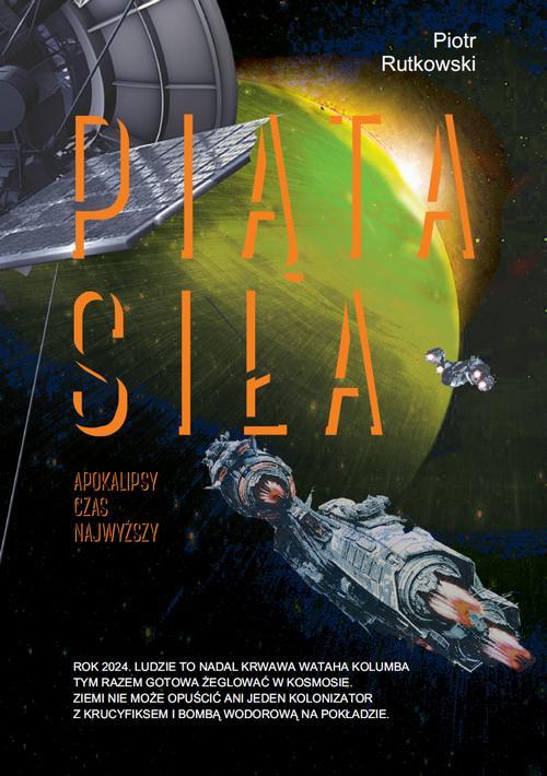 Tytuł: Piąta siła
Autor: Piotr Rutkowski
Wydawnictwo: Warszawska Firma Wydawnicza
Formaty: EPUB