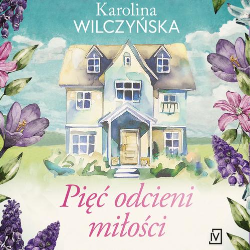 Tytuł: Pięć odcieni miłości
Autor: Karolina Wilczyńska
Wydawnictwo: Czwarta Strona
Formaty: MP3