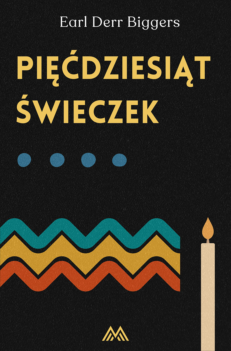 Tytuł: Pięćdziesiąt świeczek
Autor: Earl Derr Biggers
Wydawnictwo: Miasto Książek
Formaty: EPUB, MOBI