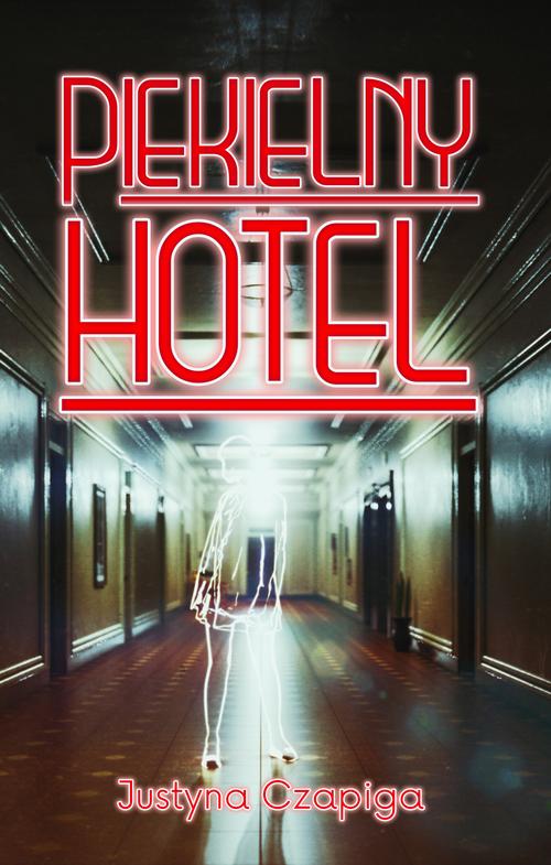 Tytuł: Piekielny hotel
Autor: Justyna Czapiga
Wydawnictwo: Wydawnictwo Nowoczesne
Formaty: MOBI, EPUB
