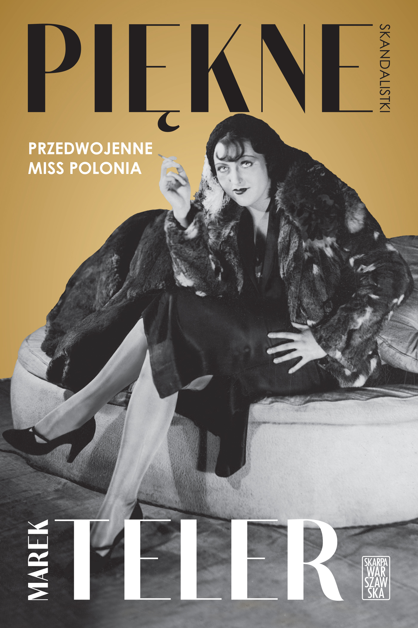 Tytuł: Piękne skandalistki. Przedwojenne Miss Polonia
Autor: Marek Teler
Wydawnictwo: Skarpa Warszawska
Formaty: EPUB, MOBI