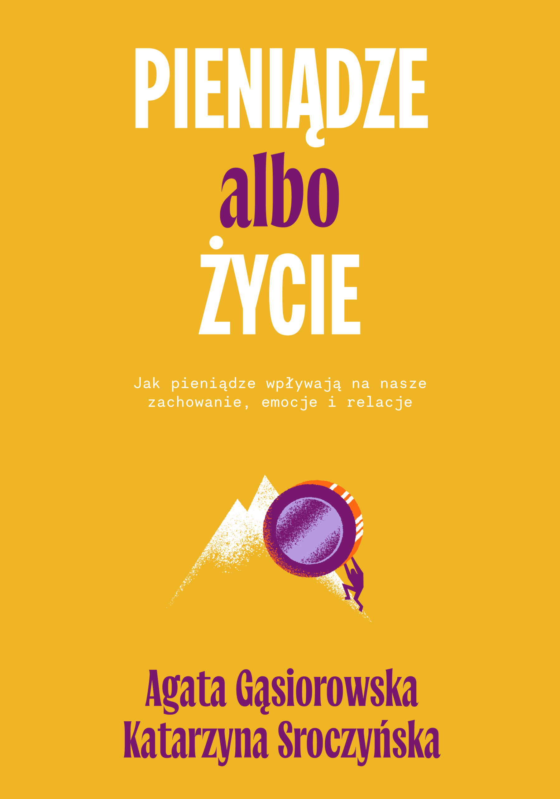 Tytuł: Pieniądze albo życie. Jak pieniądze wpływają na nasze zachowanie, emocje i relacje?
Autor: Agata Gąsiorowska, Katarzyna Sroczyńska
Wydawnictwo: Smak Słowa
Formaty: EPUB, MOBI