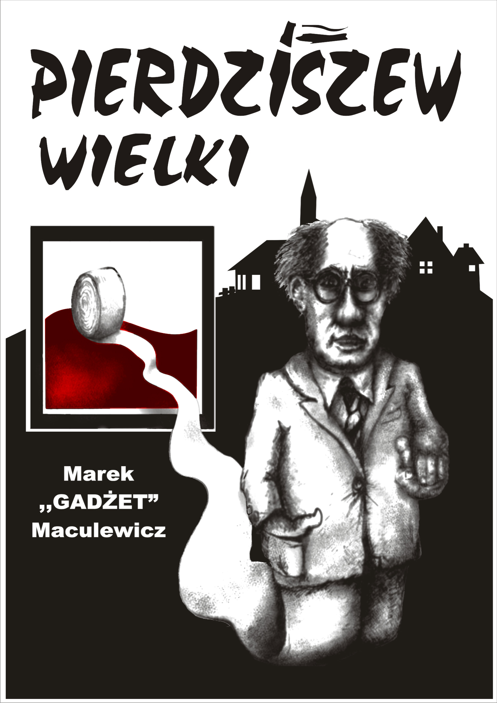 Tytuł: Pierdziszew Wielki
Autor: Marek Maculewicz Gadżet
Wydawnictwo: Marek Maculewicz
Formaty: EPUB, MOBI