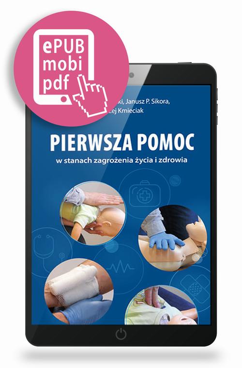 Tytuł: Pierwsza pomoc w stanach zagrożenia życia i zdrowia
Autor: Dariusz Zawadzki, Janusz P. Sikora, Błażej Kmieciak
Wydawnictwo: Medical Education
Formaty: EPUB, PDF, MOBI