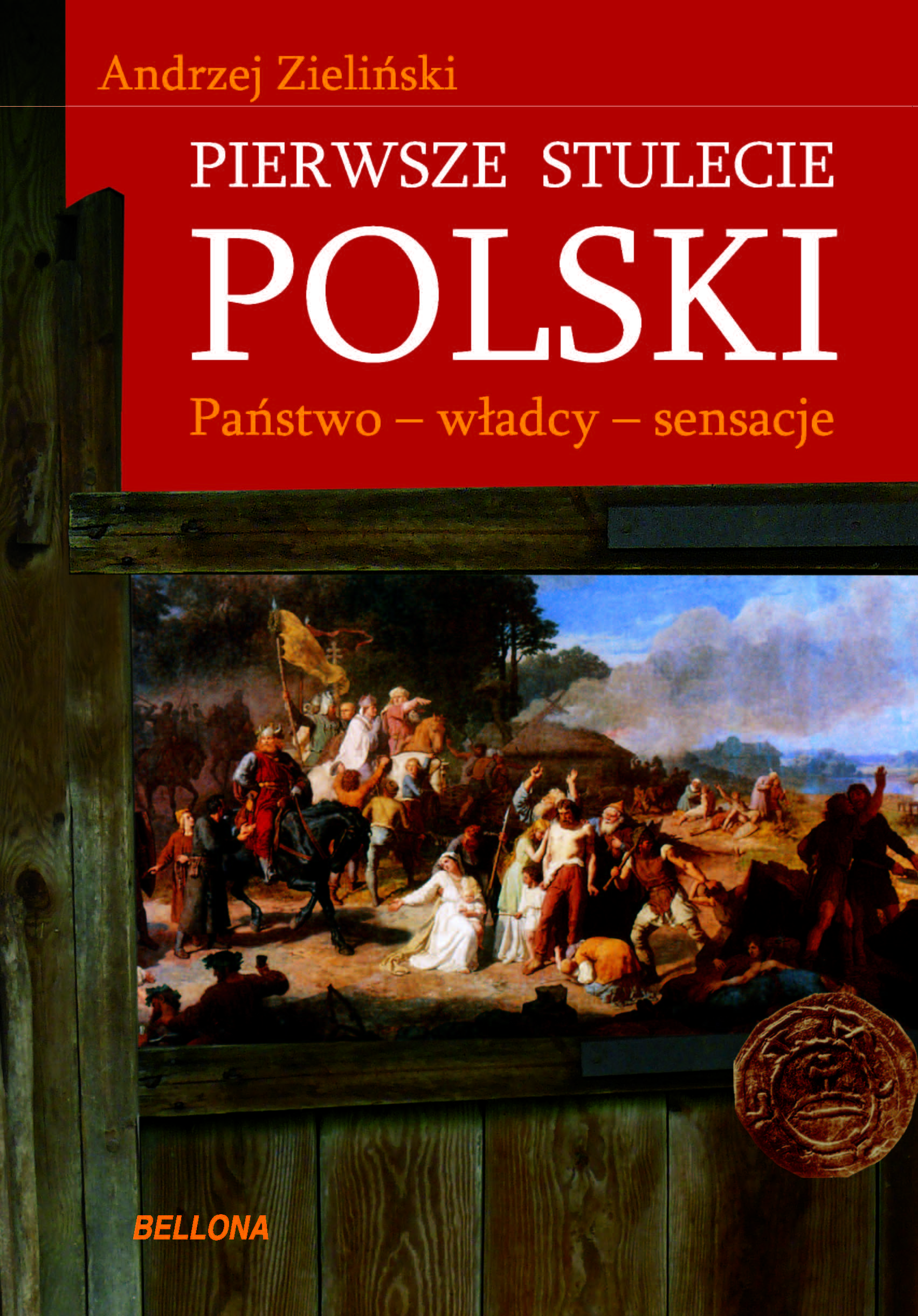 Pierwsze stulecie Polski. Państwo, władcy, sensacje — okładka e-booka