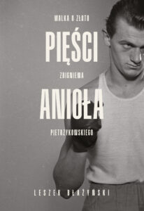 Pięści anioła. Walka o złoto Zbigniewa Pietrzykowskiego — okładka e-booka