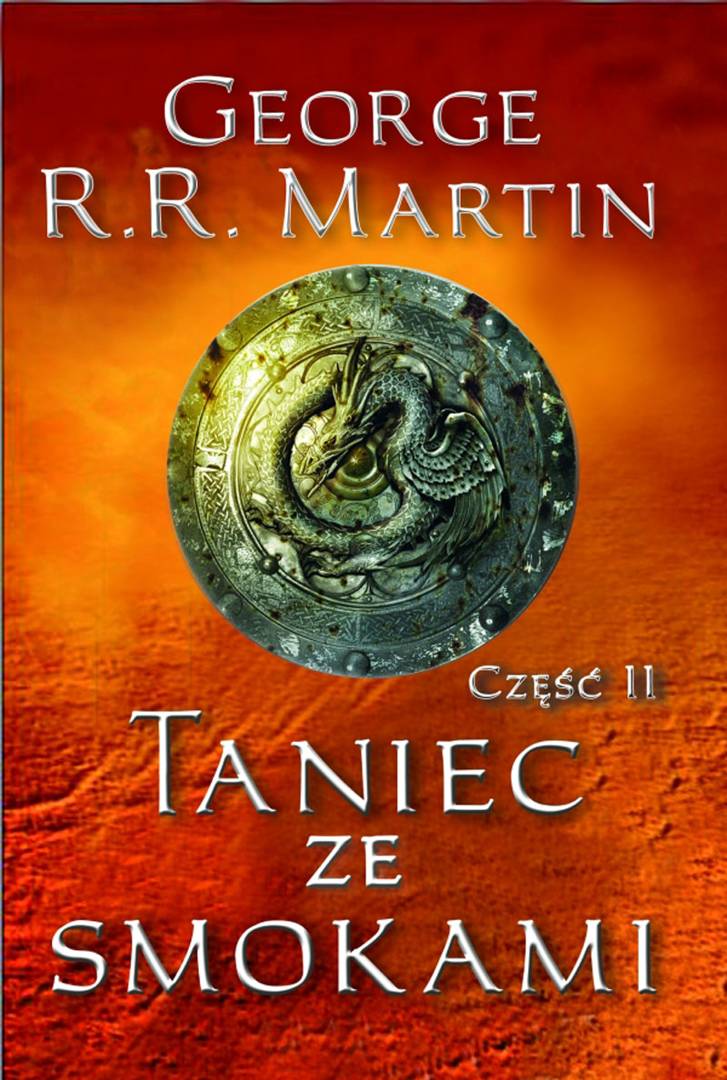 Tytuł: Pieśń Lodu i Ognia. (V). Taniec ze smokami cz. 2
Autor: George R.R. Martin
Wydawnictwo: Zysk i S-ka
Formaty: EPUB, MOBI