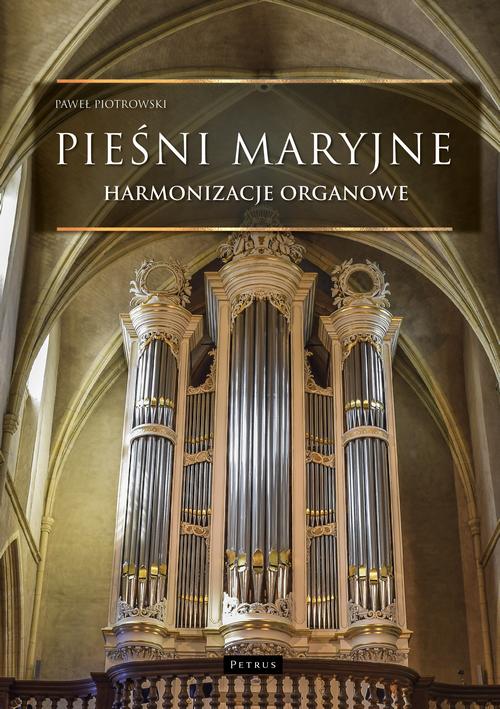 Tytuł: Pieśni maryjne - Harmonizacje organowe
Autor: Paweł Piotrowski
Wydawnictwo: Petrus
Formaty: PDF