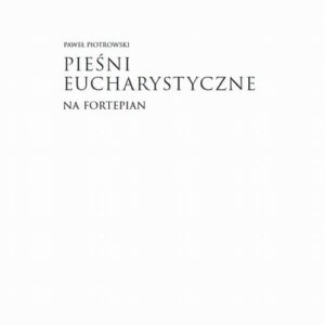 Tytuł: Pieśni przygodne na fortepian cz. 1.
Autor: Paweł Piotrowski
Wydawnictwo: Petrus
Formaty: PDF