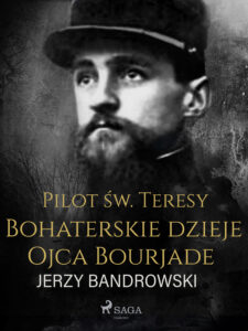 Pilot św. Teresy. Bohaterskie dzieje Ojca Bourjade — okładka e-booka