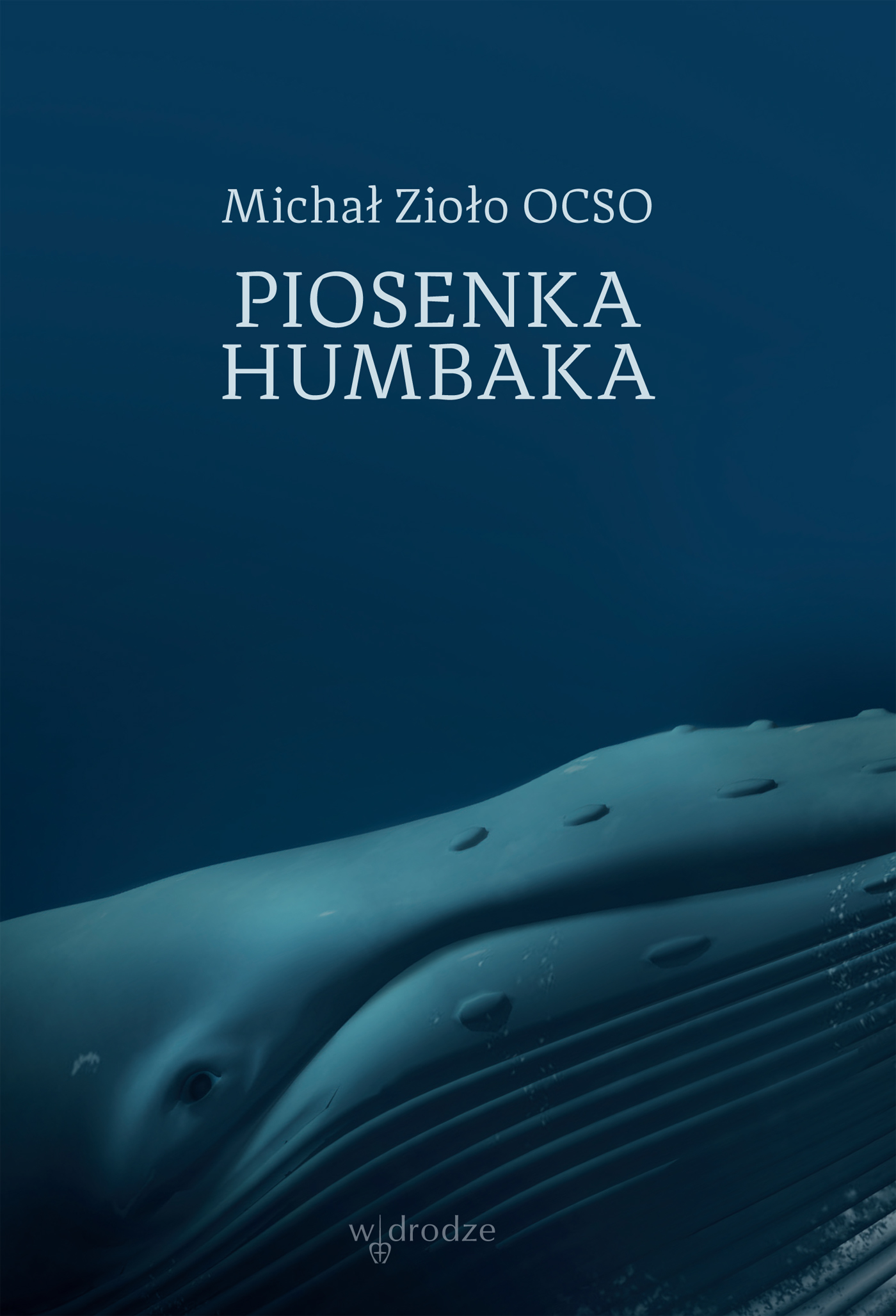 Tytuł: Piosenka humbaka
Autor: Michał Zioło OCSO
Wydawnictwo: W drodze
Formaty: EPUB, PDF, MOBI