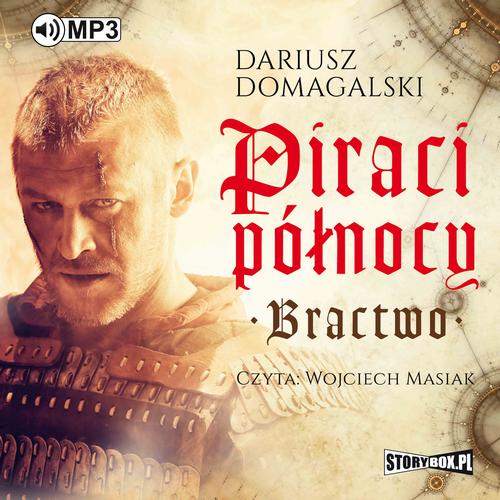 Tytuł: Piraci Północy. Bractwo
Autor: Dariusz Domagalski
Wydawnictwo: Storybox
Formaty: MP3