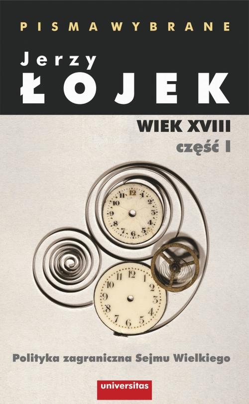 Pisma wybrane. Wiek XVIII. Część I. Polityka zagraniczna Sejmu Wielkiego — okładka