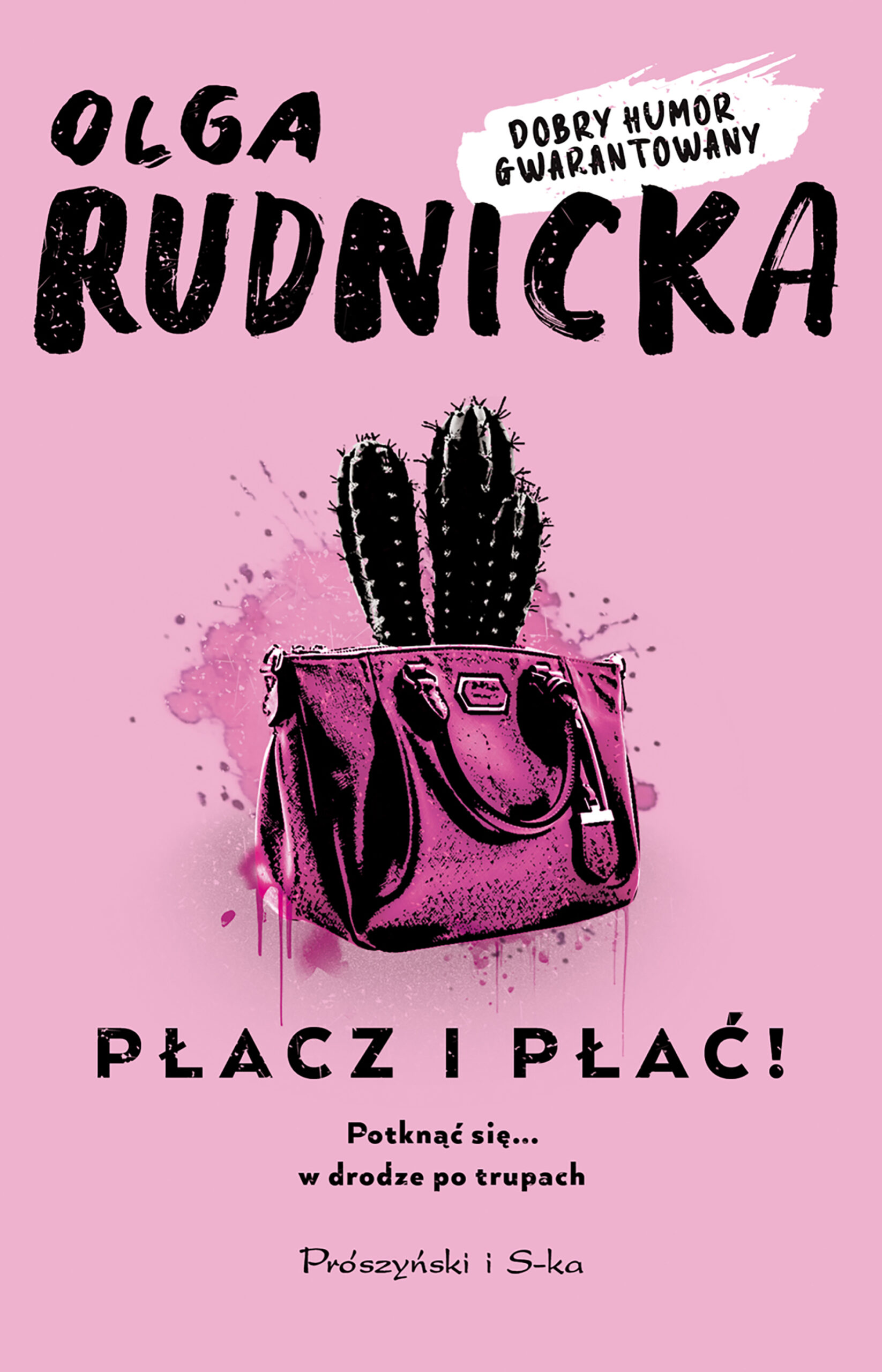 Tytuł: Płacz i płać!
Autor: Olga Rudnicka
Wydawnictwo: Prószyński Media
Formaty: EPUB, MOBI